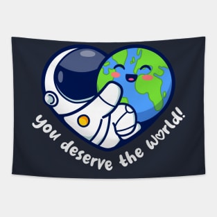 You deserve the world (on dark colors) Tapestry