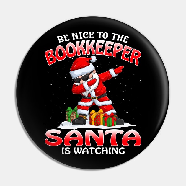 Be Nice To The Bookkeeper Santa is Watching Pin by intelus