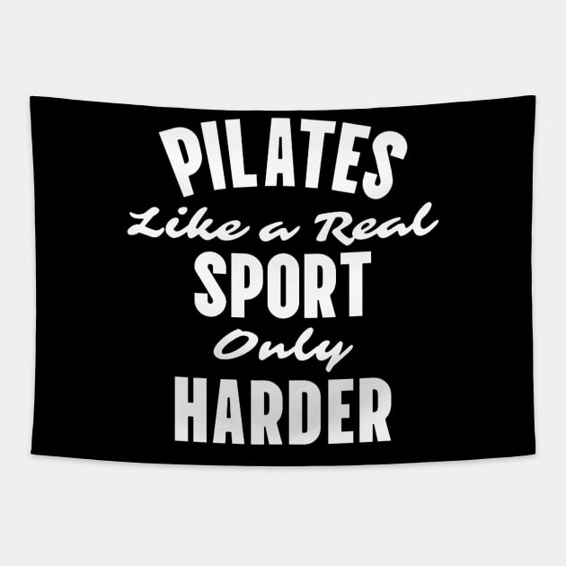 Pilates - Like A Real Sport Only Harder Tapestry by KatiNysden