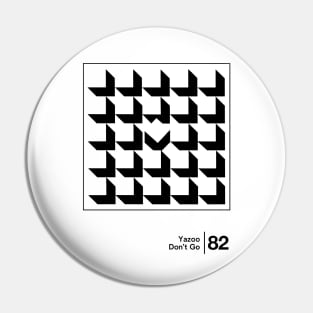 Don't Go / Minimalist Graphic Artwork Design Pin