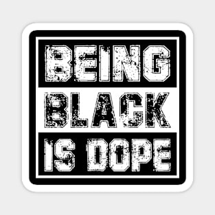 Being Black is Dope Magnet