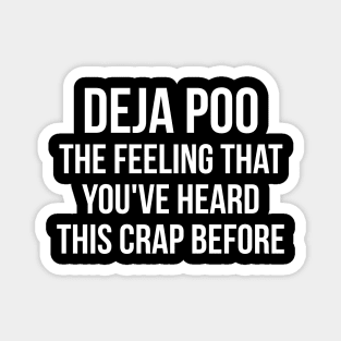 DEJA POO sarcastic quote Magnet