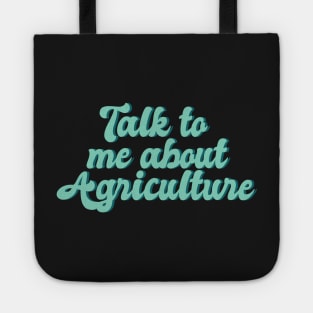 talk to me about agriculture, Funny agriculture quotes Tote