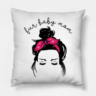 Fur Baby Mom Messy Bun Graphic Art Pillow