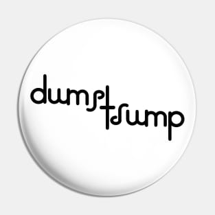 Dump Trump (Ambigram) Pin