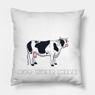 Not Your Milk Pillow