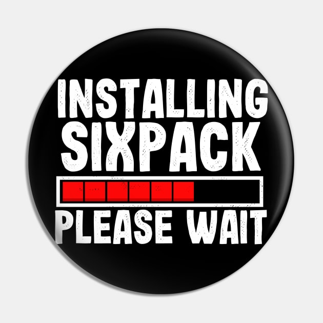 Installing sixpack please wait gift for fitness fans Pin by Shirtttee