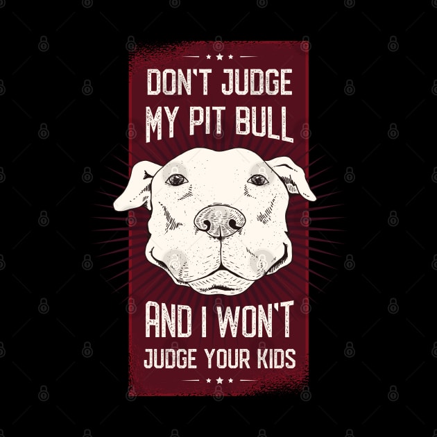 Don't Judge my Pitbull by madeinchorley