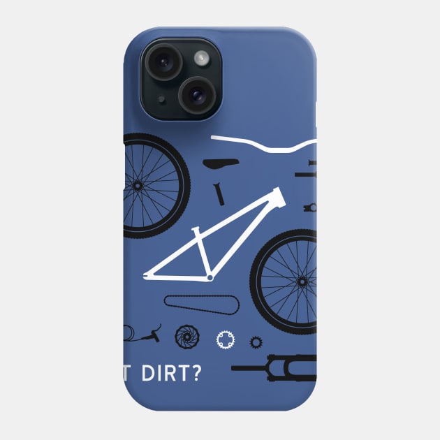 Got Dirt? Phone Case by reigedesign