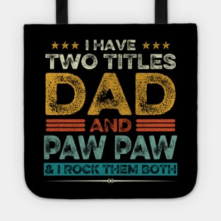 I Have Two Titles Dad And Paw Paw Father's Day Gift Tote