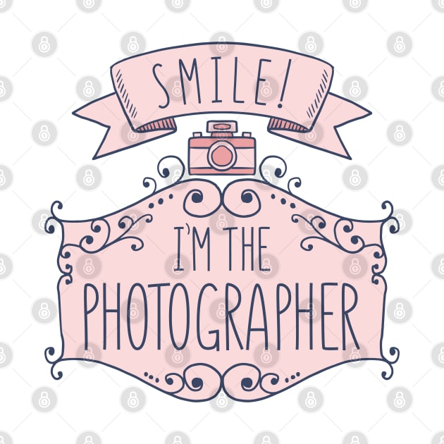 I’m The Photographer by LuckyFoxDesigns