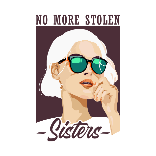 'No More Stolen Sisters' Social Inclusion Shirt by ourwackyhome