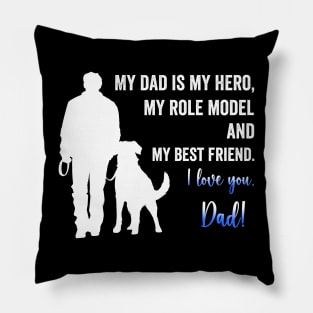 Dad, You're My Hero, My Role Model, And My Best Friend Pillow