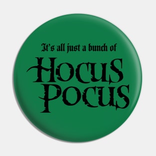 It's All Just A Bunch Of Hocus Pocus Pin
