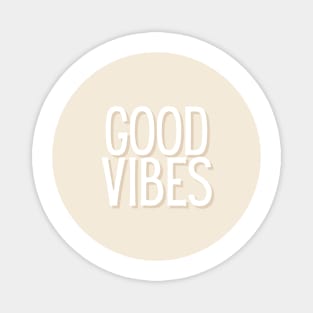 Good Vibes Magnet