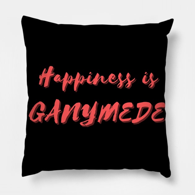 Happiness is Ganymede Pillow by Eat Sleep Repeat