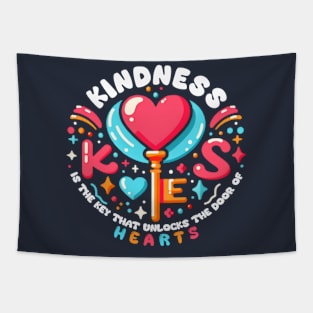 kindness is the key that unlocks the door of hearts Tapestry