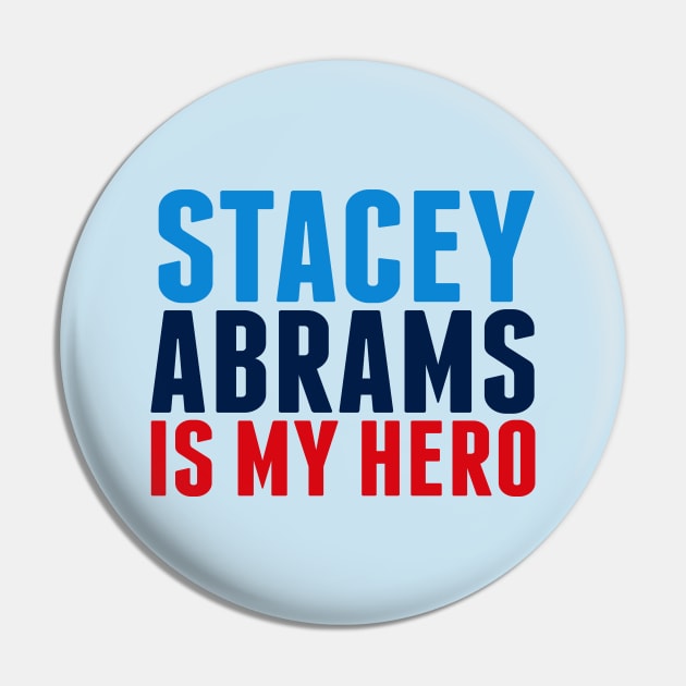 Stacey Abrams is My Hero Pin by epiclovedesigns