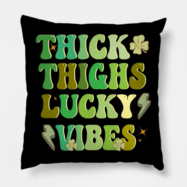 THICK THIGHS LUCKY VIBES ST PATRICKS DAY IRISH PRIDE body positivity Pillow by NIKA13