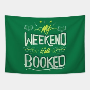 My weekend is all booked Tapestry