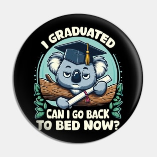 I Graduated Can I Go Back To Bed Now Class Of 2024 Koala Pin