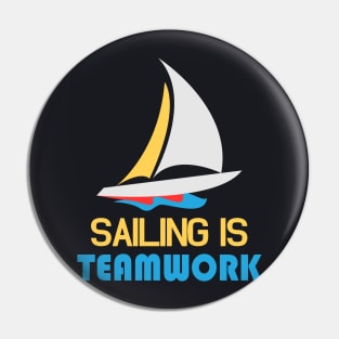 Sailing is Teamwork Pin