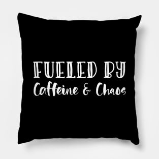 Fueled By Caffeine & Chaos Mothers Day Gift Pillow