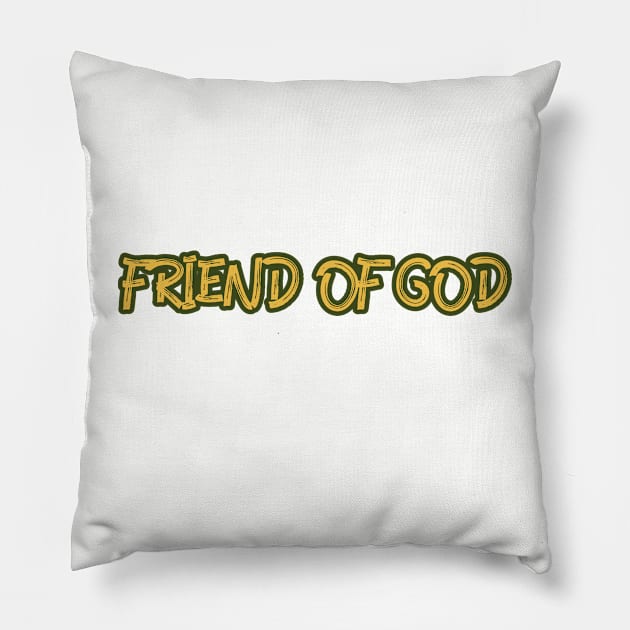 I AM A FRIEND OF GOD Pillow by Cult Classics