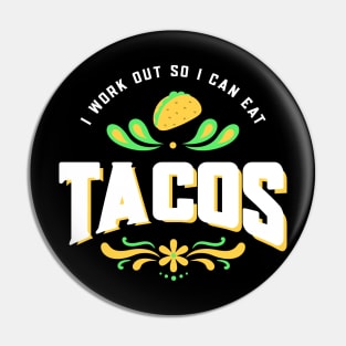 I work out so I can eat tacos Pin