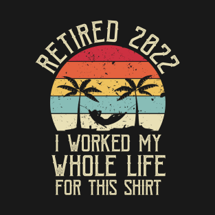 Retired 2022 Funny Retirement Humor Gift T-Shirt