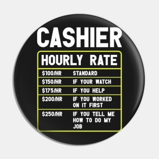 Cashier Hourly Rate Funny Cashier Pin