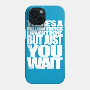 Just You Wait Phone Case