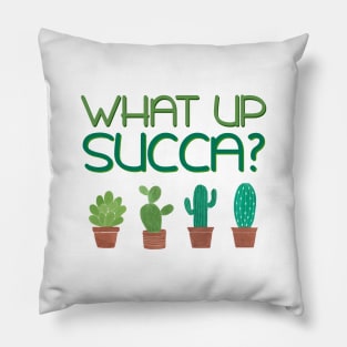 'What's Up Succa?' Funny Plant Gift Pillow