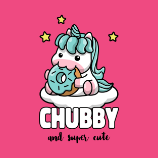 CHUBBY AND SUPER CUTE T-Shirt