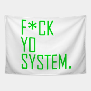 fuck yo system Tapestry