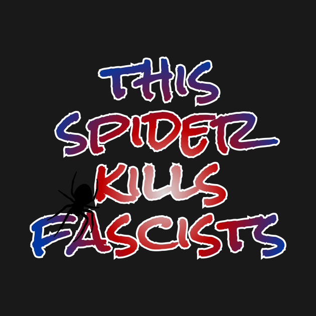 This spider kills fascists by LuckyRoxanne