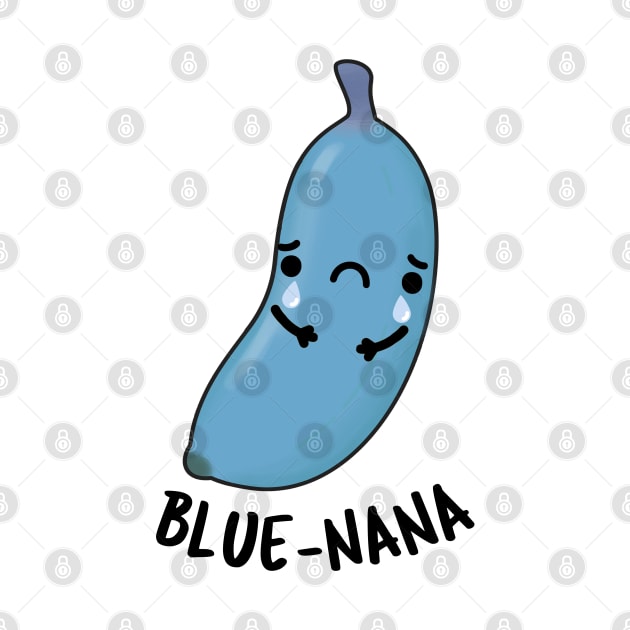 Blue-nana Funny Banana Puns by punnybone