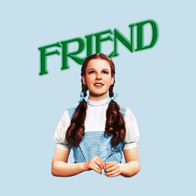 Friend of Dorothy by Camp and Classic