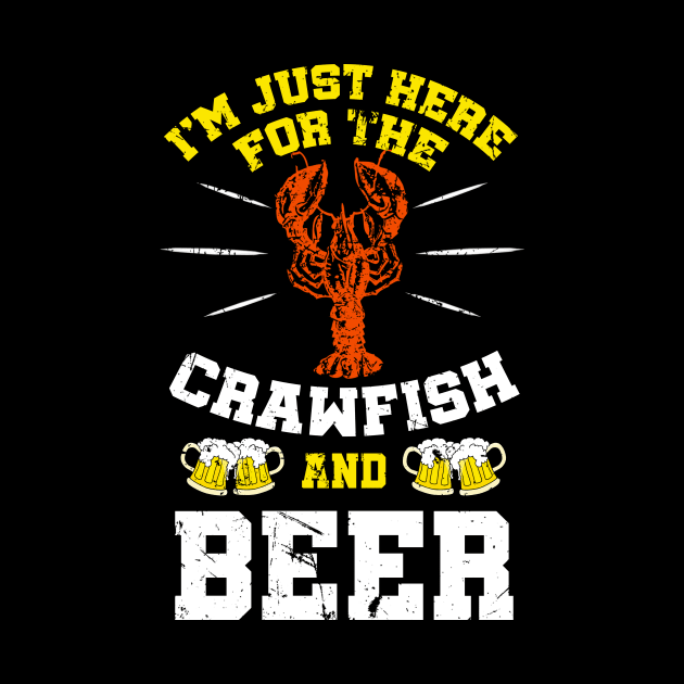 I'm Just Here For The Crawfish And Beer T-Shirt Cajun Boil by blimbercornbread