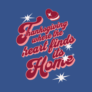 where heart finds its home T-Shirt