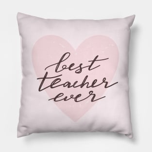 Best teacher ever typography print. Heart and quote design. Pillow
