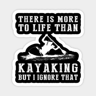 Kayaking Ignorance T-Shirt Magnet