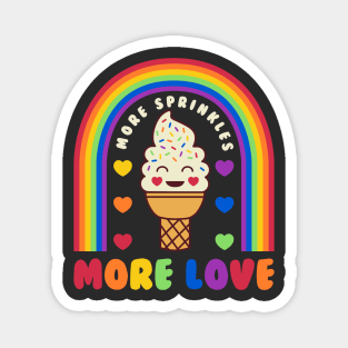 More Sprinkles More Love Gay Pride Month Rainbow Magnet