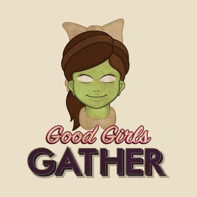 Good Girls Gather by Woah_Jonny