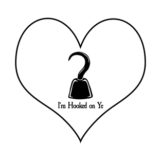 Pirate Series: I'm Hooked on Ye T-Shirt