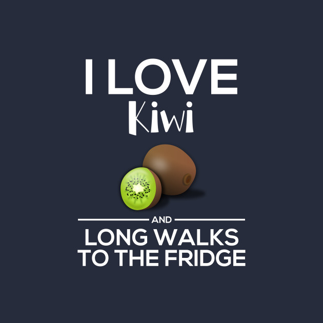 Radhatmt Com I Love Kiwi And Long Walks To The Fridgtesta Sweatshirt Fashion Clothing