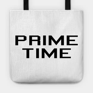 Prime Time Trendy funny saying sarcastic novelty humor cool Tote