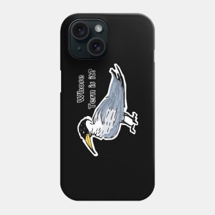 Whose Tern Is It? Phone Case