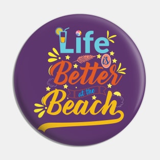 Life Is Better At Beach Pin