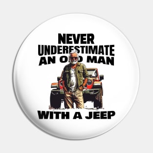 Never underestimate an old man with a jeep Pin
